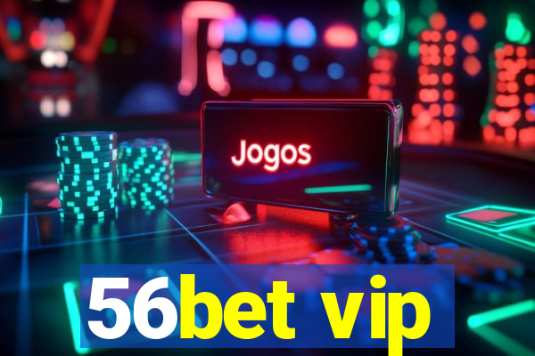 56bet vip